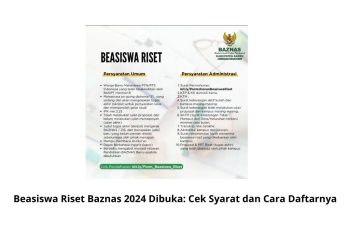 Beasiswa Riset Baznas 2024 Dibuka: Cek Syarat dan Cara Daftarnya