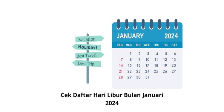 Cek Daftar Hari Libur Bulan Januari 2024