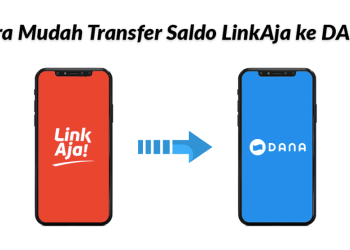 Cara Mudah dan Cepat Transfer Saldo Dana ke LinkAja