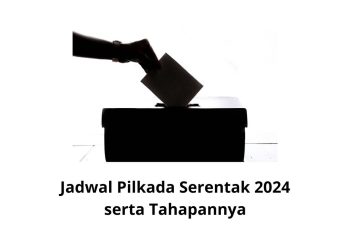 Jadwal Pilkada Serentak 2024 serta Tahapannya