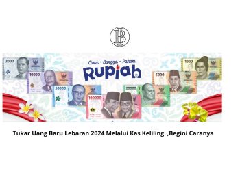 tukar-uang-baru-lebaran-2024-melalui-kas-keliling-begini-caranya