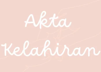 Mengatasi Akta Kelahiran yang Hilang: Langkah-Langkah Mudah dan Gratis