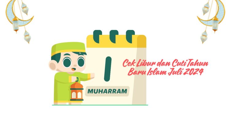 Libur dan Cuti Tahun Baru Islam Juli 2024