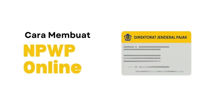 Cara Membuat NPWP Online dengan Mudah