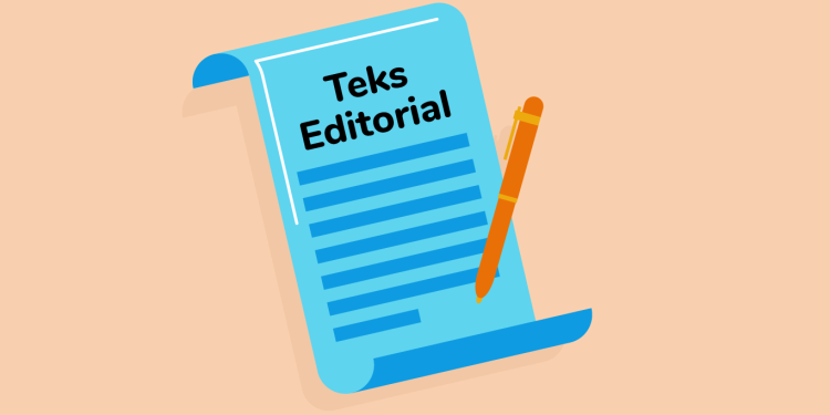 Pengertian Teks Editorial, Ciri, Struktur, dan Contoh