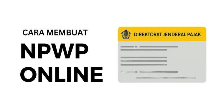 Cara Buat NPWP Online dengan Mudah Lewat HP