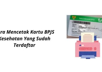 Cara Cetak Kartu BPJS Online dengan Mudah Tanpa Kemana-Mana