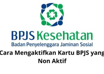 Cara Mengaktifkan Kembali BPJS Kesehatan yang Sudah Tidak Aktif Lagi