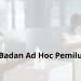 Apa Itu Badan Ad Hoc? Berikut Penjelasannya!