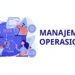 Manajemen Operasional: Pengertian, Tujuan, dan Fungsi