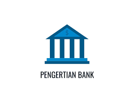 Apa Itu Bank? Ini Pengertian, Prinsip, dan Jenisnya