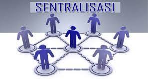 Sentralisasi: Pengertian, Ciri, dan Jenis