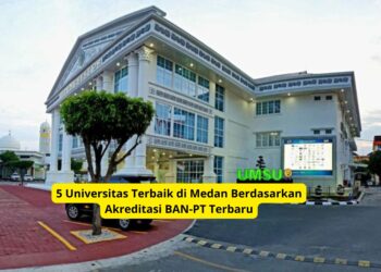 5 Universitas Terbaik di Medan Berdasarkan Akreditasi BAN‑PT Terbaru