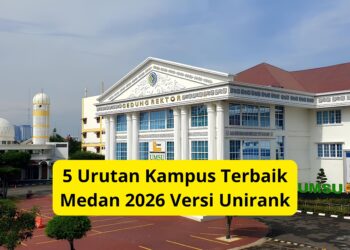 5 Urutan Kampus Terbaik Medan 2026 Versi Unirank
