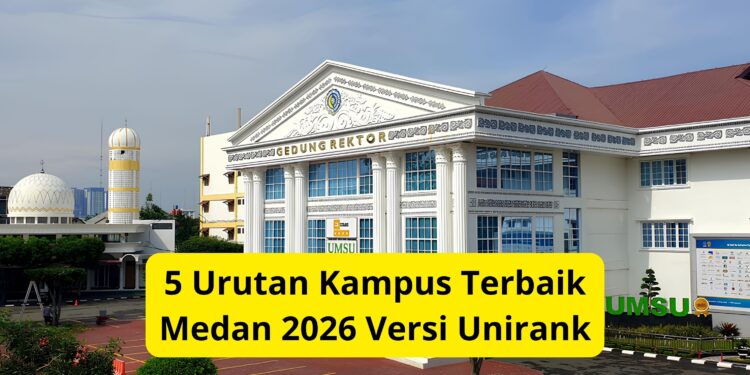 5 Urutan Kampus Terbaik Medan 2026 Versi Unirank
