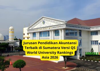 Jurusan Pendidikan Akuntansi Terbaik di Sumatera Versi QS World University Rankings Asia 2026