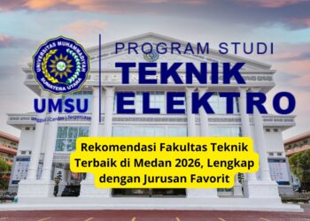 Ranking Jurusan Teknik Elektro Terbaik di Medan 2026, Mana yang Jadi Favoritmu?