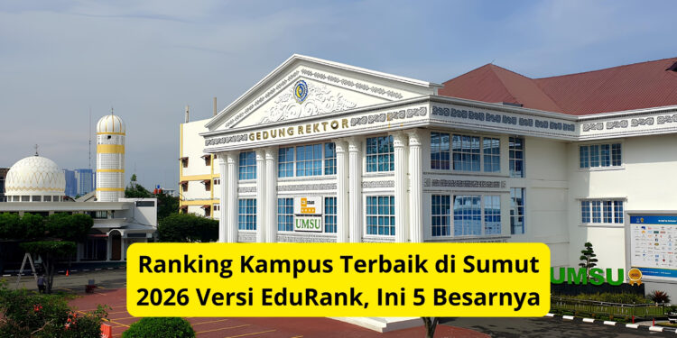Ranking Kampus Terbaik di Sumut 2026 Versi EduRank, Ini 5 Besarnya