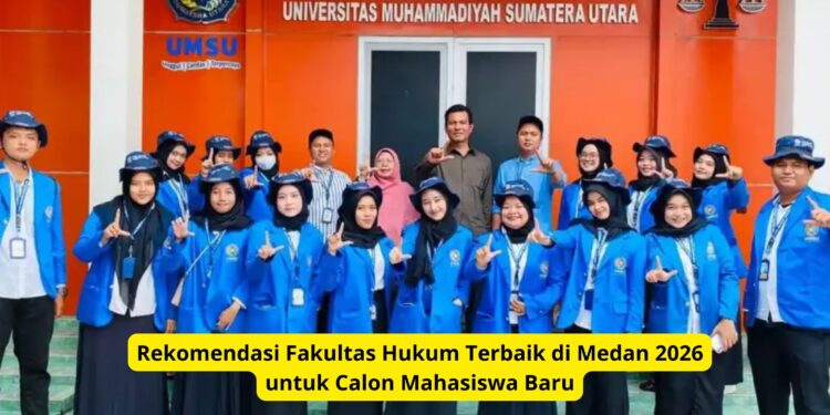 Rekomendasi Fakultas Hukum Terbaik di Medan 2026 untuk Calon Mahasiswa Baru