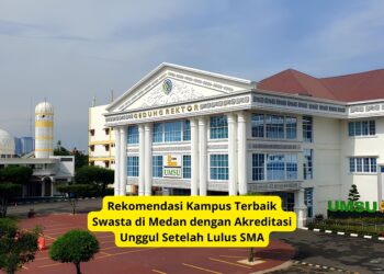 Rekomendasi Kampus Terbaik Swasta di Medan dengan Akreditasi Unggul Setelah Lulus SMA