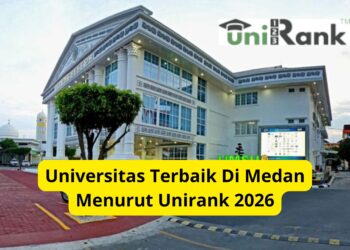 Universitas Terbaik Di Medan Menurut Unirank 2026