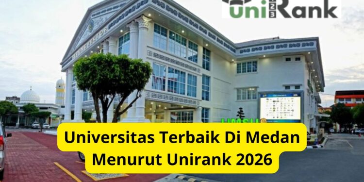 Universitas Terbaik Di Medan Menurut Unirank 2026
