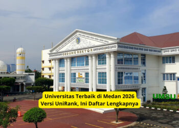 Universitas Terbaik di Medan 2026 Versi UniRank, Ini Daftar Lengkapnya