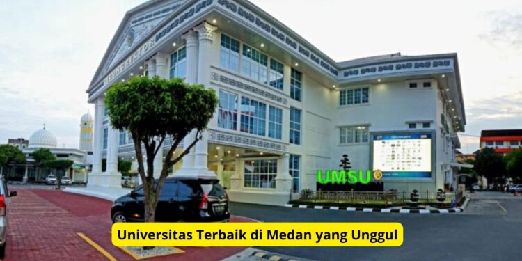 Universitas Terbaik di Medan yang Unggul