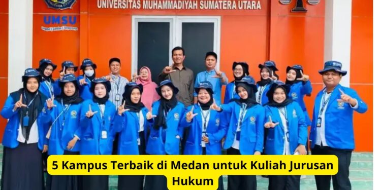 5 Kampus Terbaik di Medan untuk Kuliah Jurusan Hukum