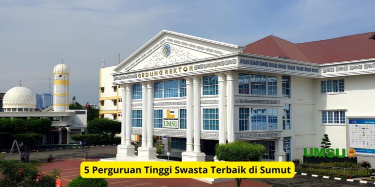 5 Perguruan Tinggi Swasta Terbaik di Sumut