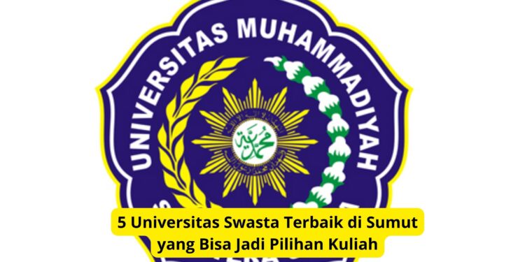 5 Universitas Swasta Terbaik di Sumut yang Bisa Jadi Pilihan Kuliah