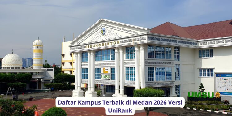Daftar Kampus Terbaik di Medan 2026 Versi UniRank