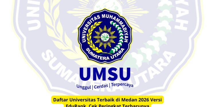 Daftar Universitas Terbaik di Medan 2026 Versi EduRank, Cek Peringkat Terbarunya
