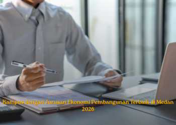 Kampus dengan Jurusan Ekonomi Pembangunan Terbaik di Medan 2026