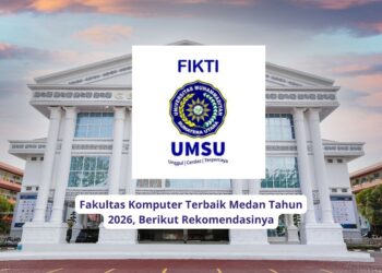 Fakultas Komputer Terbaik Medan Tahun 2026, Berikut Rekomendasinya