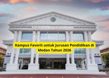 Kampus Favorit untuk Jurusan Pendidikan di Medan Tahun 2026