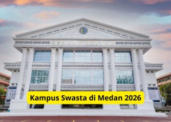 Kampus Swasta di Medan 2026