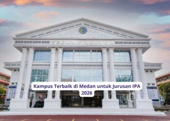 Kampus Terbaik di Medan untuk Jurusan IPA 2026