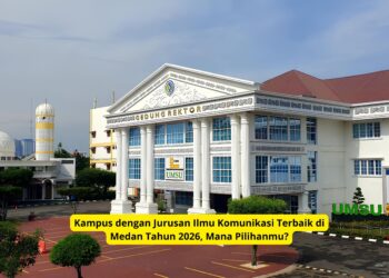Kampus dengan Jurusan Ilmu Komunikasi Terbaik di Medan Tahun 2026, Mana Pilihanmu