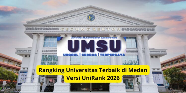 Rangking Universitas Terbaik di Medan Versi UniRank 2026