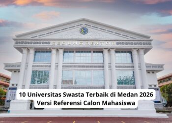 10 Universitas Swasta Terbaik di Medan 2026 Versi Referensi Calon Mahasiswa