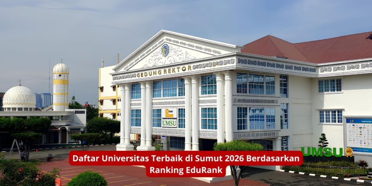 Daftar Universitas Terbaik di Sumut 2026 Berdasarkan Ranking EduRank