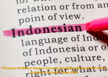 7 Kampus di Medan dengan Jurusan Pendidikan Bahasa dan Sastra Indonesia Terbaik Tahun 2026