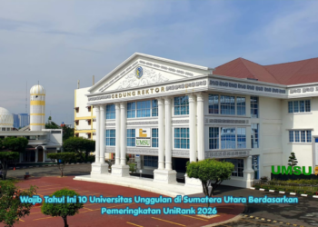 Wajib Tahu! Ini 10 Universitas Unggulan di Sumatera Utara Berdasarkan Pemeringkatan UniRank 2026