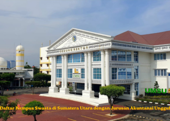 Daftar Kampus Swasta di Sumatera Utara dengan Jurusan Akuntansi Unggul