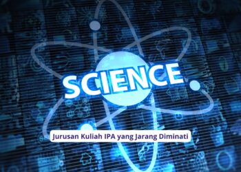 Jurusan Kuliah IPA yang Jarang Diminati
