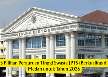 5 Pilihan Perguruan Tinggi Swasta (PTS) Berkualitas di Medan untuk Tahun 2026
