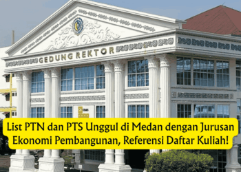List PTN dan PTS Unggul di Medan dengan Jurusan Ekonomi Pembangunan, Referensi Daftar Kuliah!