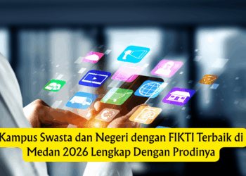 Kampus Swasta dan Negeri dengan FIKTI Terbaik di Medan 2026 Lengkap Dengan Prodinya