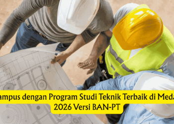 Kampus dengan Program Studi Teknik Terbaik di Medan 2026 Versi BAN-PT